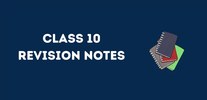 Class 10 Revision Notes
