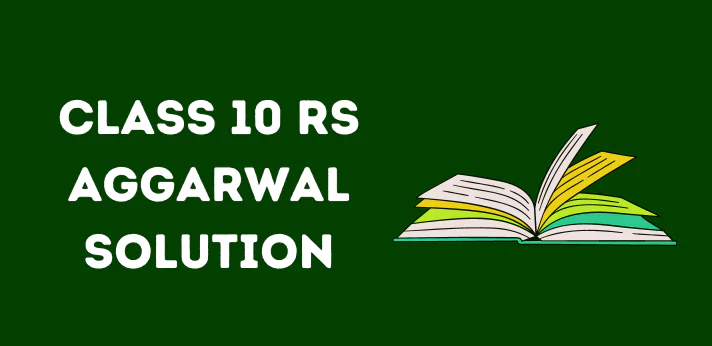 Class 10 RS Aggarwal Solution