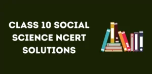 Class 10 Social Science NCERT Solutions