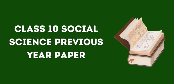 Class 10 Social Science Previous Year Papers