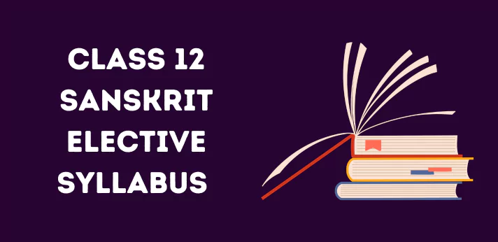 CBSE Class 12 Sanskrit Elective Syllabus