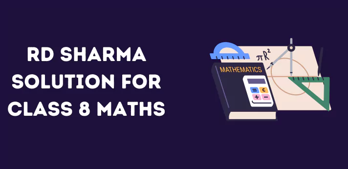 Class 8 RD Sharma Solution Maths