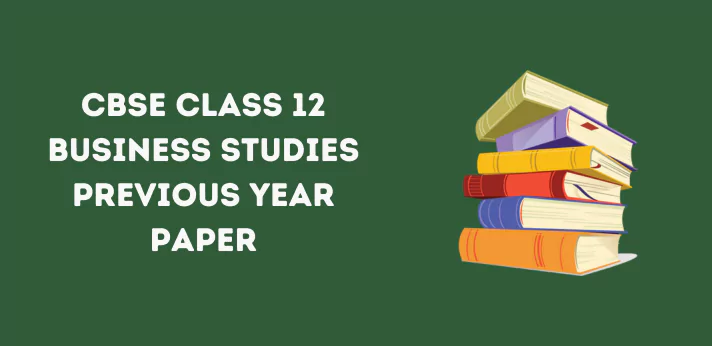 CBSE Class 12 Business Studies Previous Year Paper