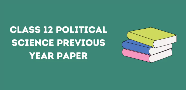 Class 12 Political Science Previous Year Papers