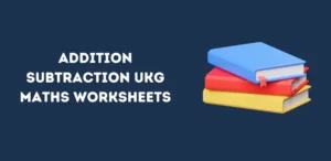 Addition Subtraction Rule UKG Maths Worksheet