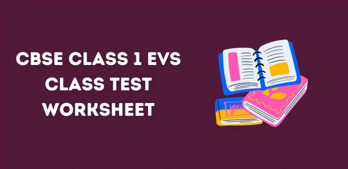 cbse-class-1-evs-class-test-worksheet