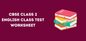 CBSE Class 2 English Class Test Worksheet