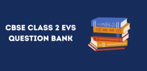 CBSE Class 2 EVS Question Bank