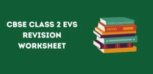 CBSE Class 2 EVS Revision Worksheet