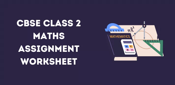 CBSE Class 2 Maths Assignment Worksheet