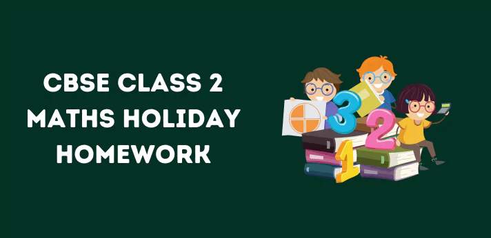 CBSE Class 2 Maths Holiday Homework