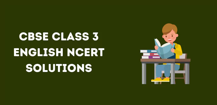 CBSE Class 3 English NCERT Solutions