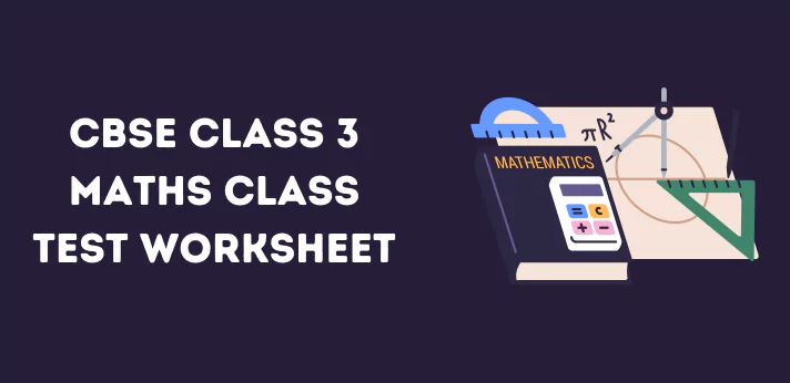 CBSE Class 3 Maths Class Test Worksheet