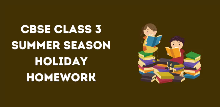 cbse-class-3-summer-season-holiday-homework