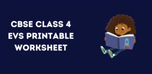 CBSE Class 4 EVS Printable Worksheet