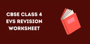 CBSE Class 4 EVS Revision Worksheet