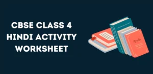 CBSE Class 4 Hindi Activity Worksheet