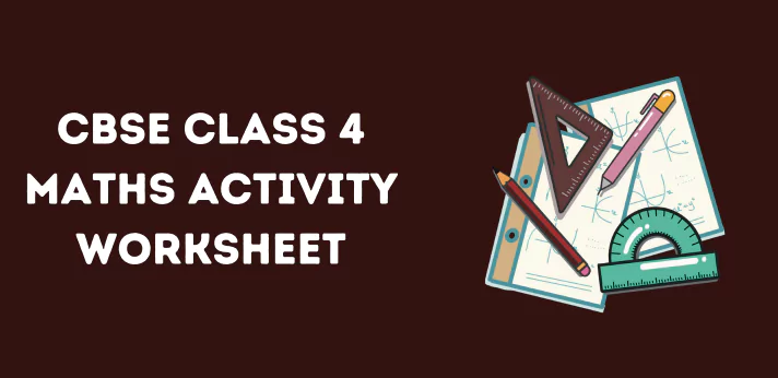 Class 4 Maths Activity Worksheet