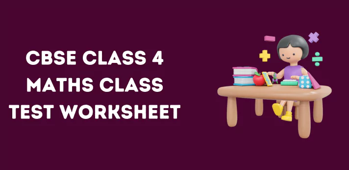 cbse-class-4-maths-class-test-worksheet