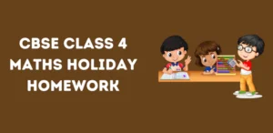 Class 4 Maths Holiday Homework