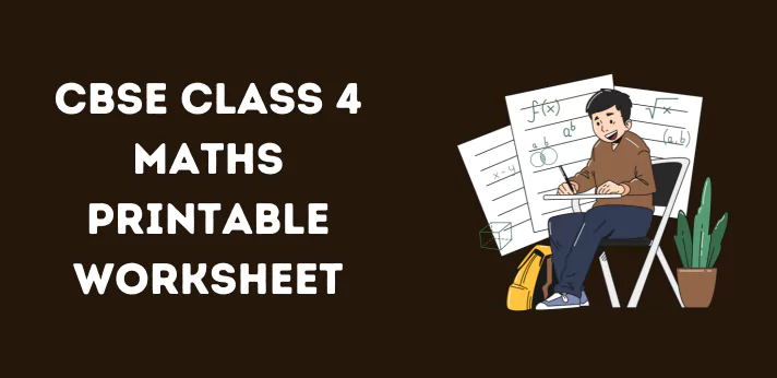 Class 4 Maths Printable Worksheet