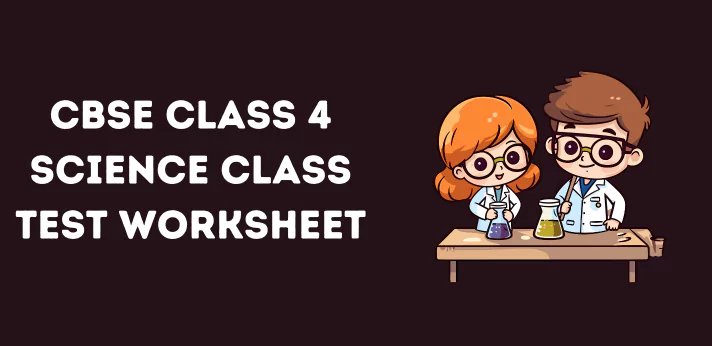 cbse-class-4-science-class-test-worksheet