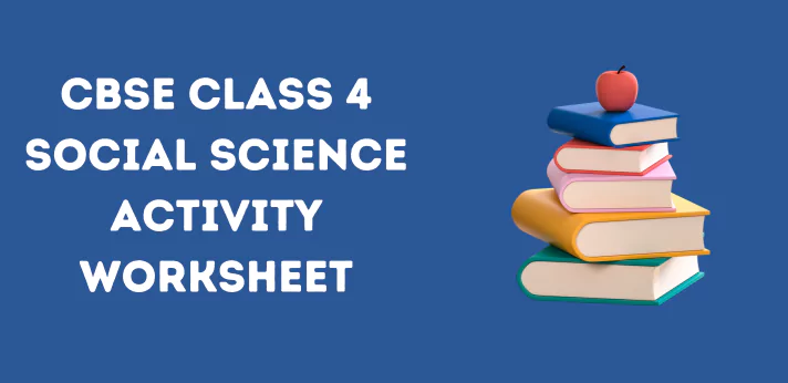 cbse-class-4-social-science-activity-worksheet