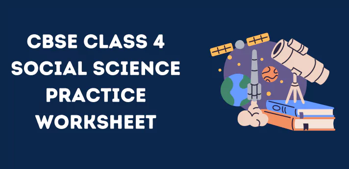cbse-class-4-social-science-practice-worksheet