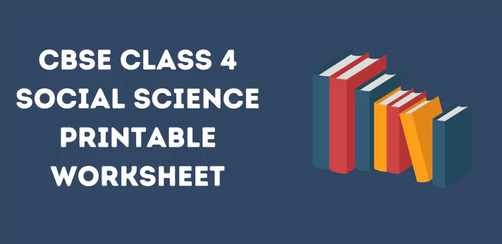 cbse-class-4-social-science-printable-worksheet