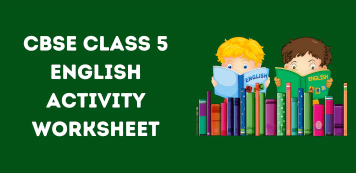 cbse-class-5-english-activity-worksheet