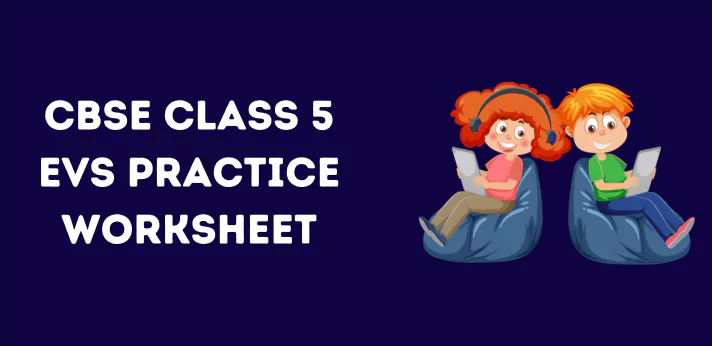 cbse-class-5-evs-practice-worksheet
