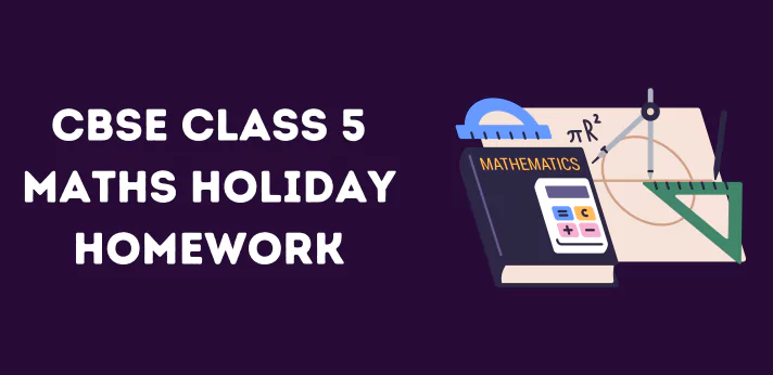 cbse-class-5-maths-holiday-homework