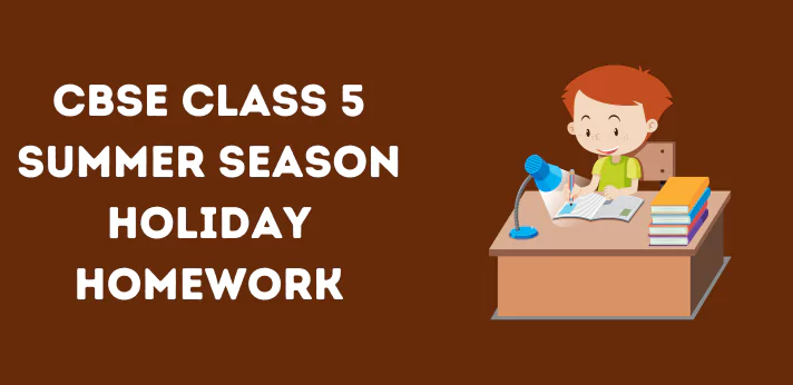 cbse-class-5-summer-season-holiday-homework