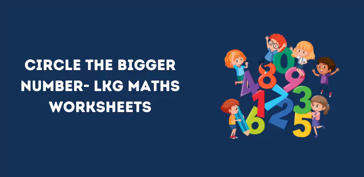 Circle the Bigger Number LKG Maths Worksheets