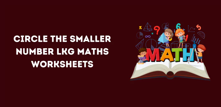 circle-the-smaller-number-lkg-maths-worksheets