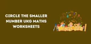 Circle the Smaller Number UKG Maths Worksheets