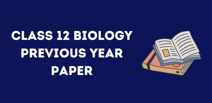 CBSE Class 12 Biology Previous Year Paper