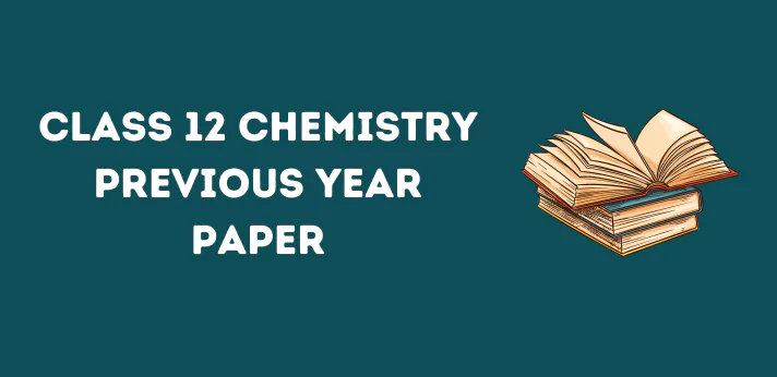 CBSE Class 12 Chemistry Previous Year Paper