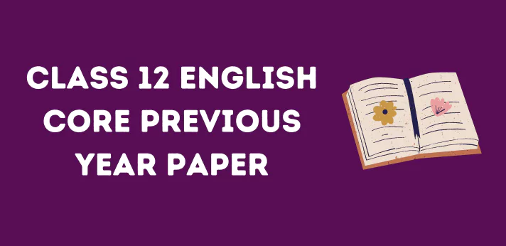 Class 12 English Core Previous Year Paper