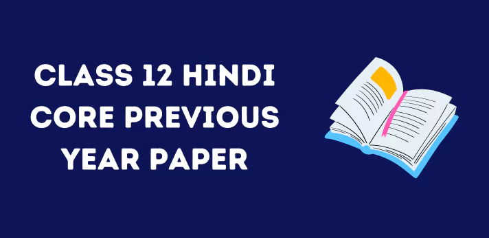 CBSE Class 12 Hindi Core Previous Year Paper