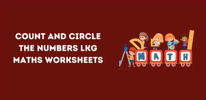 count-and-circle-the-numbers-lkg-maths-worksheets