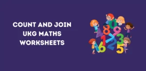 Count and Join UKG Maths Worksheets