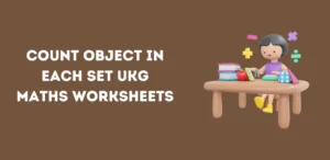 Count Object In Each Set UKG Maths Worksheets