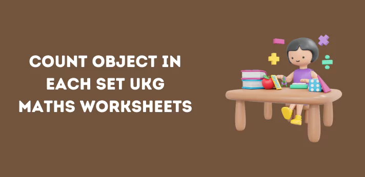 count-object-in-each-set-ukg-maths-worksheets