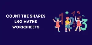 Count the Shapes LKG Maths Worksheets