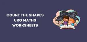 Count the Shapes UKG Maths Worksheets