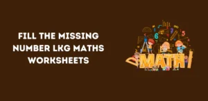 Fill the Missing Number LKG Maths Worksheets