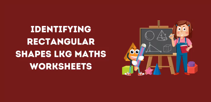 identifying-rectangular-shapes-lkg-maths-worksheets