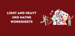 Light and Heavy UKG Maths Worksheets