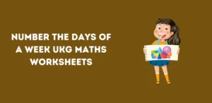 number-the-days-of-a-week-ukg-maths-worksheets